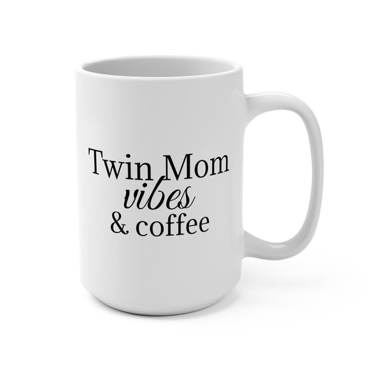 Twin Mom Vibes Mug 15oz