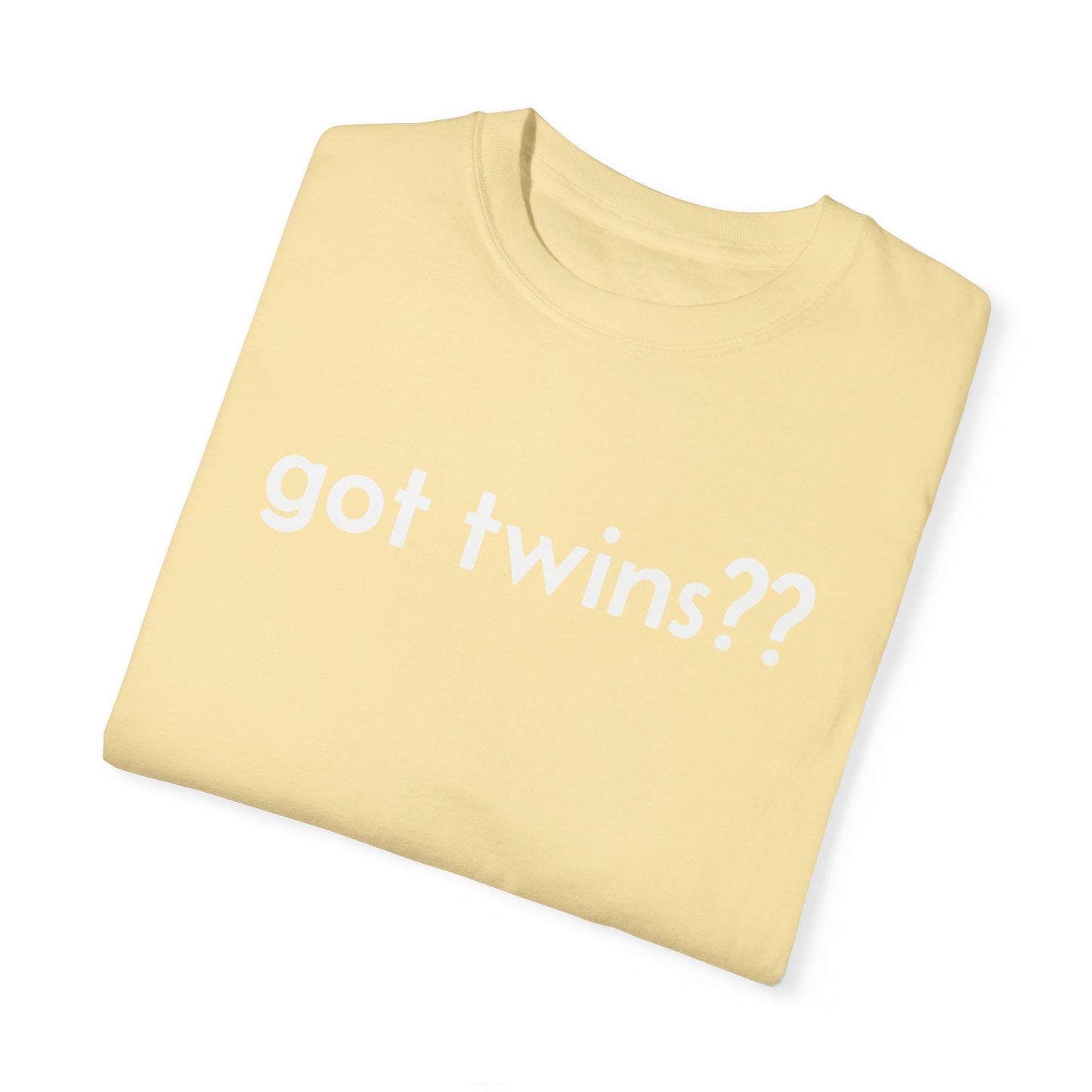 Got Twins?? Unisex T-shirt