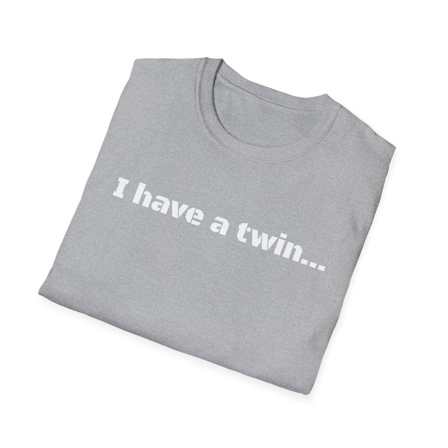 Guys I have a Twin... T-Shirt