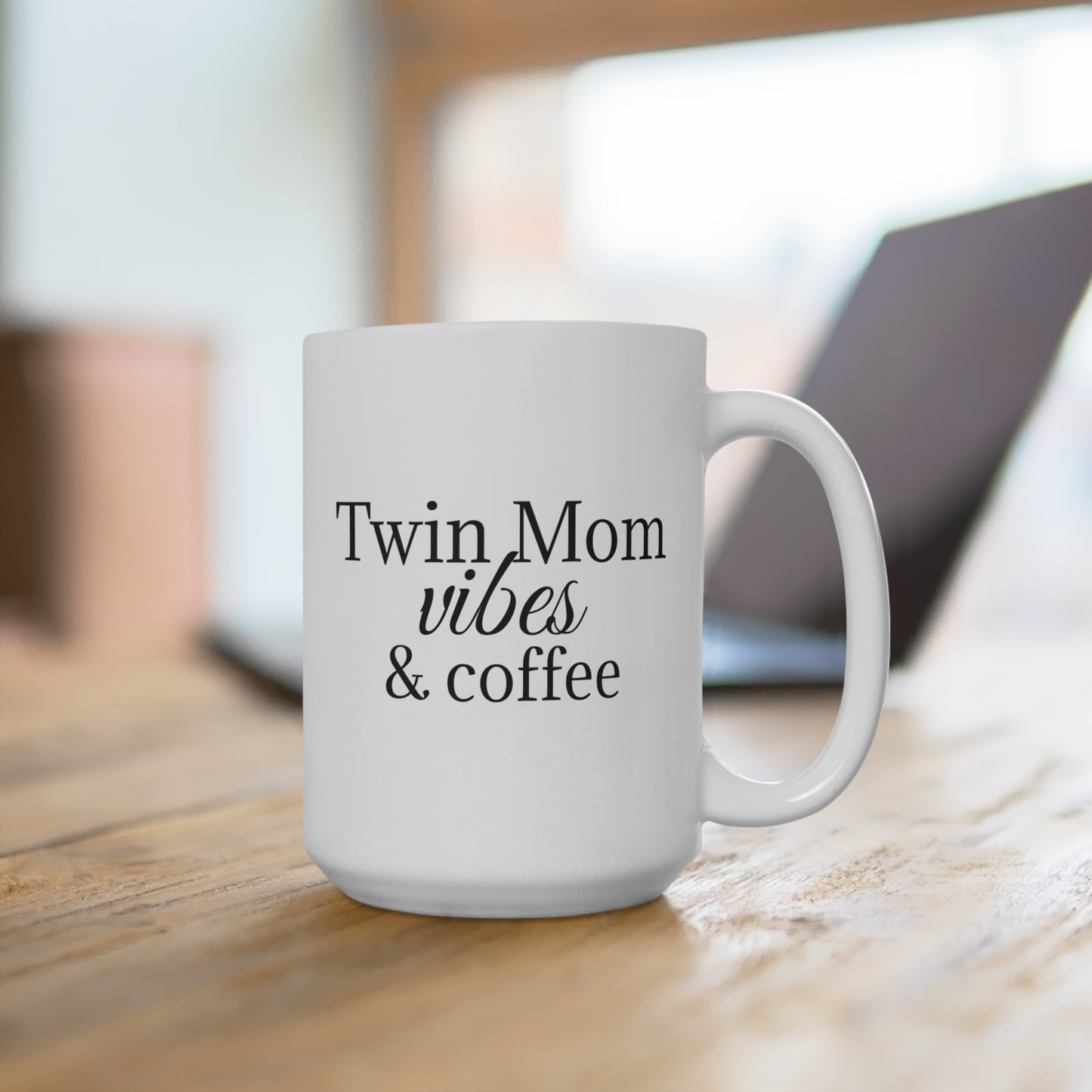 Twin Mom Vibes Mug 15oz